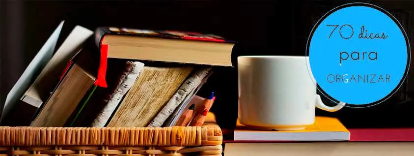 70 DICAS PARA ORGANIZAR TUDO